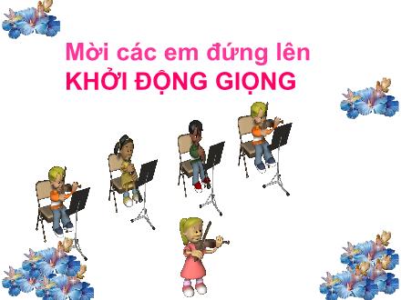 Bài giảng Âm nhạc Lớp 2 - Học hát bài: Xòe hoa