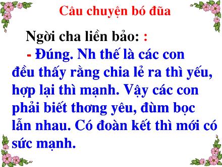 Bài giảng Chính tả Khối 2 - Bài: Câu chuyện bó đũa Bài giảng Chính tả Khối 2 - Bài: Câu chuyện bó đũa