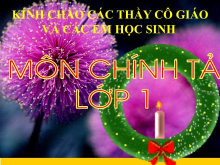 Bài giảng Chính tả Lớp 1 - Bài: Chuyện ở lớp - Năm học 2012-2013
