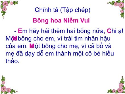 Bài giảng Chính tả Lớp 2 - Bài: Bông hoa niềm vui