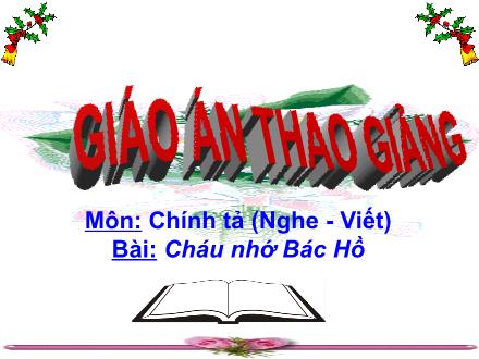 Bài giảng Chính tả Lớp 2 - Bài: Cháu nhớ Bác Hồ