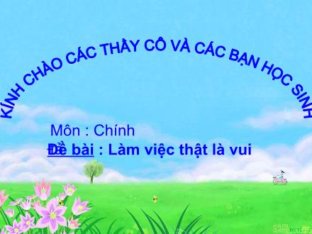 Bài giảng Chính tả Lớp 2 - Bài: Làm việc thật là vui