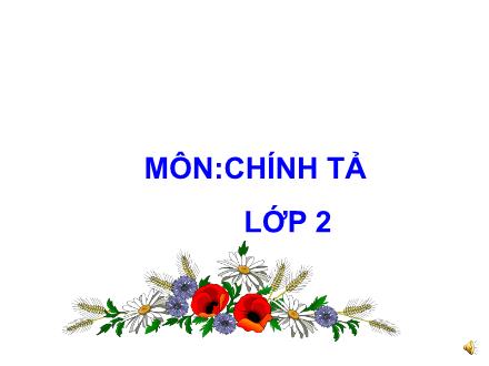 Bài giảng Chính tả Lớp 2 - Bài: Mẹ