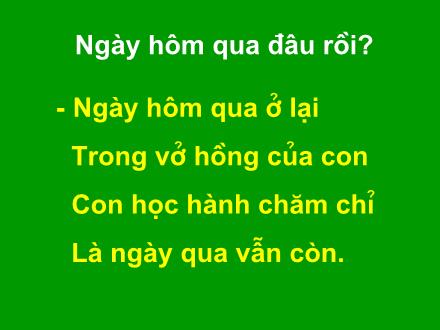 Bài giảng Chính tả Lớp 2 - Bài: Ngày hôm qua đâu rồi?