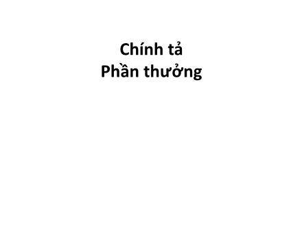 Bài giảng Chính tả Lớp 2 - Bài: Phần thưởng