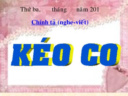 Bài giảng Chính tả Lớp 4 - Bài: Kéo co