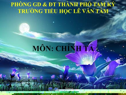 Bài giảng Chính tả Lớp 5 - Bài: Bầm ơi - Nguyễn Thị Hạnh Diễm - Năm học 2011-2012 Bài giảng Chính tả Lớp 5 - Bài: Bầm ơi - Nguyễn Thị Hạnh Diễm - Năm học 2011-2012