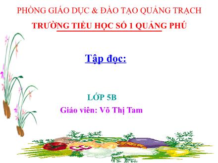 Bài giảng Chính tả Lớp 5 - Bài: Buôn Chư Lênh đón cô giáo - Võ Thị Tam - Năm học 2011-2012 Bài giảng Chính tả Lớp 5 - Bài: Buôn Chư Lênh đón cô giáo - Võ Thị Tam - Năm học 2011-2012