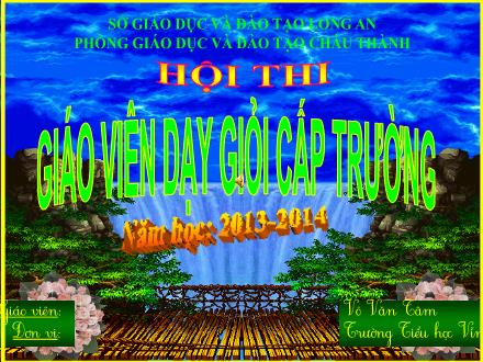 Bài giảng Chính tả Lớp 5 - Bài: Hành trình của bầy ong - Võ Văn Tâm - Năm học 2013-2014 Bài giảng Chính tả Lớp 5 - Bài: Hành trình của bầy ong - Võ Văn Tâm - Năm học 2013-2014
