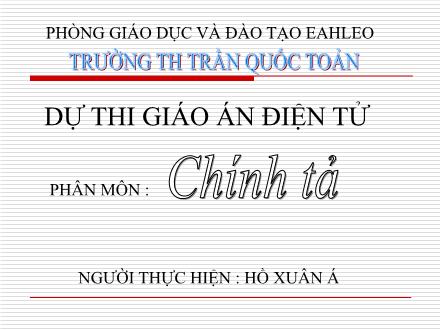 Bài giảng Chính tả Lớp 5 - Bài: Người mẹ của 51 đứa con - Hồ Xuân Á - Năm học 2009-2010 Bài giảng Chính tả Lớp 5 - Bài: Người mẹ của 51 đứa con - Hồ Xuân Á - Năm học 2009-2010