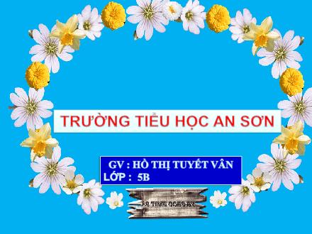Bài giảng Chính tả Lớp 5 - Bài: Tà áo dài Việt Nam - Hồ Thị Tuyết Vân - Năm học 2012-2013 Bài giảng Chính tả Lớp 5 - Bài: Tà áo dài Việt Nam - Hồ Thị Tuyết Vân - Năm học 2012-2013