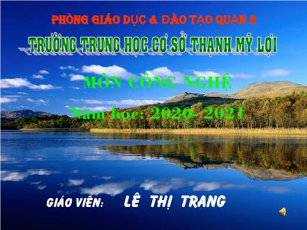 Bài giảng Công nghệ Lớp 6 - Bài 17: Bảo quản chất dinh dưỡng trong chế biến món ăn