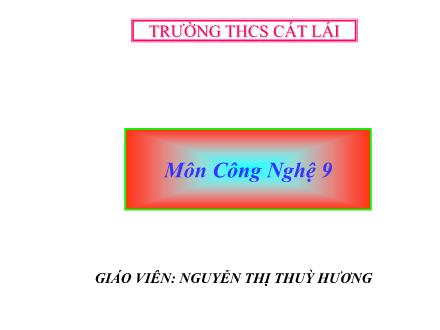 Bài giảng Công nghệ Lớp 9 - Bài 9: Hai công tắc ba cực điều khiển một đèn