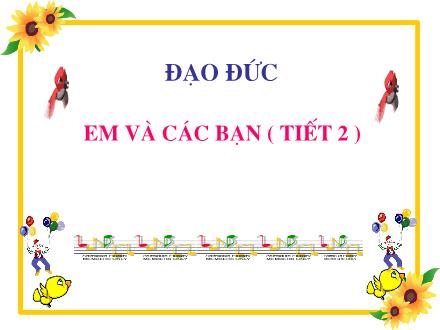 Bài giảng Đạo đức Lớp 1 - Bài: Em và các bạn (Tiết 2)
