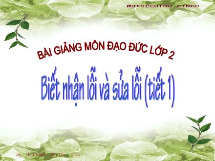 Bài giảng Đạo đức Lớp 2 - Bài: Biết nhận lỗi và sửa lỗi (Tiết 1)