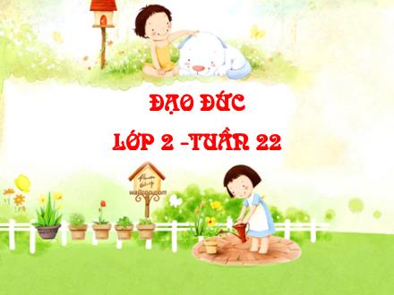 Bài giảng Đạo đức Lớp 2 - Bài: Biết nói lời yêu cầu đề nghị (Tiết 2)
