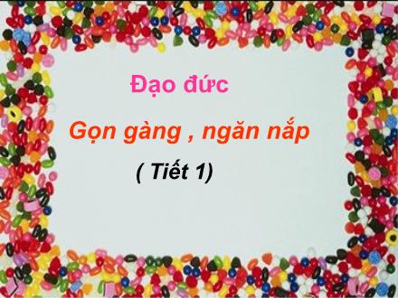 Bài giảng Đạo đức Lớp 2 - Bài: Gọn gàng, ngăn nắp (Tiết 1)