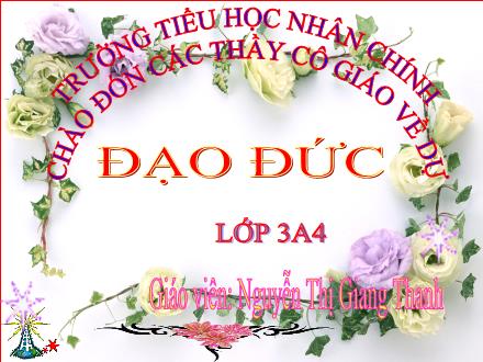 Bài giảng Đạo đức Lớp 3 - Bài 4: Kính yêu Bác Hồ - Nguyễn Thị Giang Thanh
