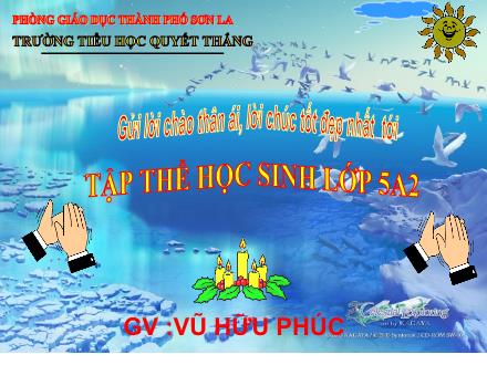 Bài giảng Đạo đức Lớp 5 - Bài: Có chí thì nên - Vũ Hữu Phúc - Năm học 2012-2013