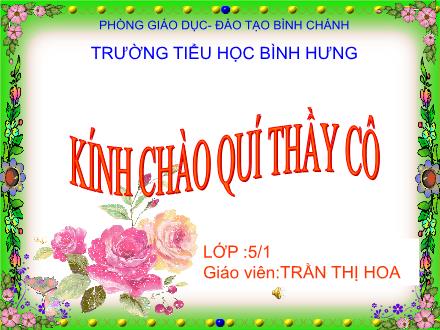 Bài giảng Đạo đức Lớp 5 - Bài: Em tổ quốc Việt Nam - Trần Thị Hoa