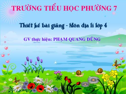 Bài giảng Địa lí Lớp 4 - Bài: Hoạt động sản xuất của người dân ở đồng bằng Nam Bộ - Phạm Quang Dũng - Năm học 2010-2011