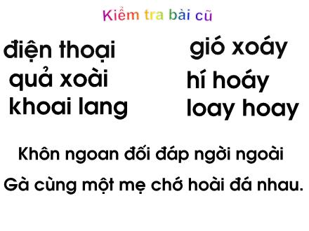 Bài giảng Học vần Lớp 1 - Bài 94: Oang - Oăng - Năm học 2011-2012