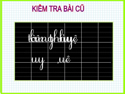 Bài giảng Học vần Lớp 1 - Bài 99: Uơ - Uya - Năm học 2011-2012