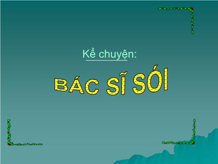 Bài giảng Kể chuyện Lớp 2 - Bài: Bác sĩ sói