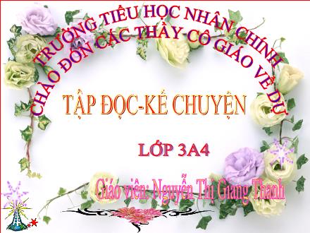 Bài giảng Kể chuyện Lớp 3 - Bài: Cậu bé thông minh - Nguyễn Thị Giang Thanh Bài giảng Kể chuyện Lớp 3 - Bài: Cậu bé thông minh - Nguyễn Thị Giang Thanh