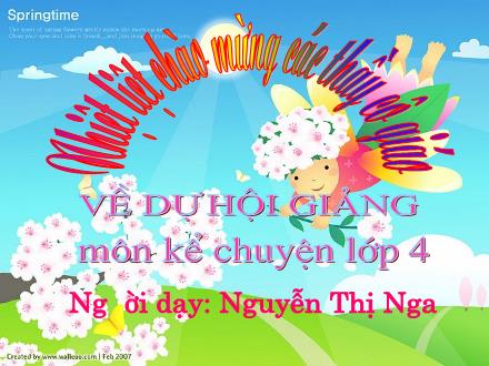 Bài giảng Kể chuyện Lớp 4 - Tiết 11: Bàn chân kì diệu - Nguyễn Thị Nga - Năm học 2010-2011