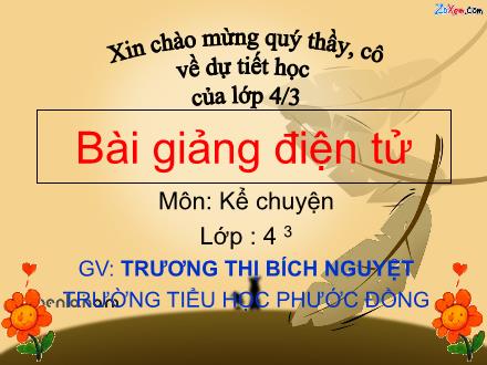 Bài giảng Kể chuyện Lớp 4 - Tiết 23: Kể chuyện đã nghe, đã đọc - Trương Thị Bích Nguyệt - Năm học 2012-2013