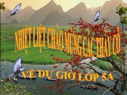 Bài giảng Kể chuyện Lớp 5 - Tiết 23: Kể chuyện đã nghe, đã đọc Bài giảng Kể chuyện Lớp 5 - Tiết 23: Kể chuyện đã nghe, đã đọc
