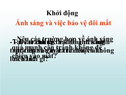 Bài giảng Khoa học Khối 4 - Bài: Ánh sáng và việc bảo vệ đôi mắt