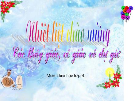 Bài giảng Khoa học Khối 4 - Bài: Bạn cảm thấy thế nào khi bị bệnh Bài giảng Khoa học Khối 4 - Bài: Bạn cảm thấy thế nào khi bị bệnh
