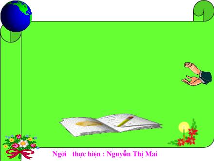 Bài giảng Khoa học Khối 4 - Bài: Một số cách làm sạch nước - Nguyễn Thị Mai Bài giảng Khoa học Khối 4 - Bài: Một số cách làm sạch nước - Nguyễn Thị Mai