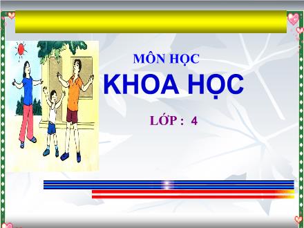 Bài giảng Khoa học Khối 4 - Bài: Ôn tập: Con người và sức khỏe