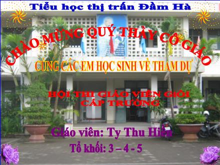 Bài giảng Khoa học Lớp 4 - Tiết 50: Nóng, lạnh và nhiệt độ - Ty Thu Hiền - Năm học 2012-2013