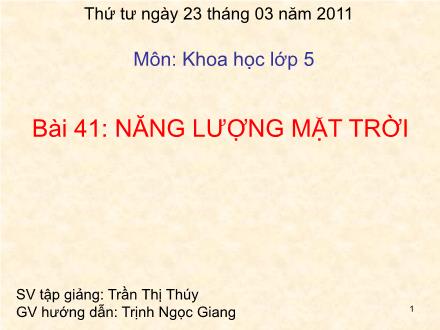 Bài giảng Khoa học Lớp 5 - Tiết 41: Năng lượng mặt trời - Trần Thị Thúy - Năm học 2010-2011