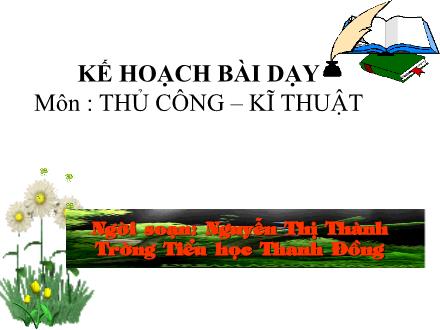 Bài giảng Kĩ thuật Lớp 5 - Bài 6: Luộc rau - Nguyễn Thị Thành - Năm học 2010-2011 Bài giảng Kĩ thuật Lớp 5 - Bài 6: Luộc rau - Nguyễn Thị Thành - Năm học 2010-2011