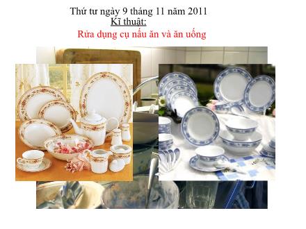 Bài giảng Kĩ thuật Lớp 5 - Bài: Rửa dụng cụ nấu ăn và ăn uống - Năm học 2011-2012 Bài giảng Kĩ thuật Lớp 5 - Bài: Rửa dụng cụ nấu ăn và ăn uống - Năm học 2011-2012
