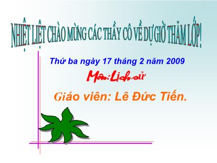 Bài giảng Lịch sử Lớp 4 - Bài 19: Văn học và khoa học thời Hậu Lê - Lê Đức Tiến - Năm học 2008-2009