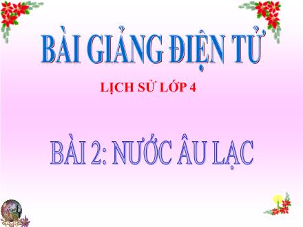 Bài giảng Lịch sử Lớp 4 - Bài 2: Nước Âu Lạc