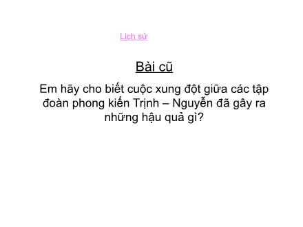 Bài giảng Lịch sử Lớp 4 - Bài 24: Nghĩa quân Tây Sơn tiến ra Thăng Long (Năm 1786)