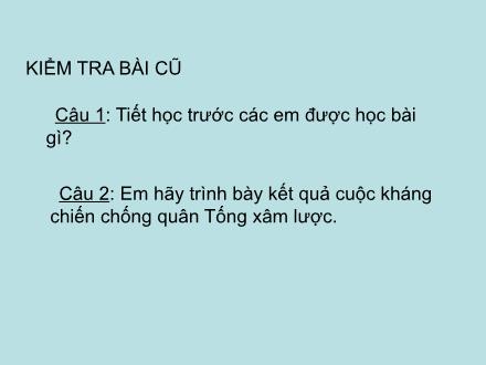 Bài giảng Lịch sử Lớp 4 - Bài 9: Nhà lý dời đô ra Thăng Long