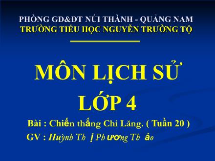 Bài giảng Lịch sử Lớp 4 - Bài: Chiến thắng Chi lăng - Huỳnh Thị Phương Thảo - Năm học 2008-2009