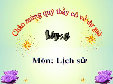 Bài giảng Lịch sử Lớp 4 - Bài: Cuộc kháng chiến chống quân xâm lược Mông - Nguyên