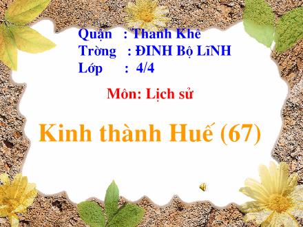 Bài giảng Lịch sử Lớp 4 - Bài: Kinh thành Huế