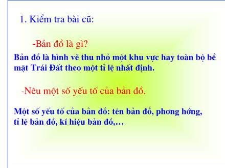 Bài giảng Lịch sử Lớp 4 - Bài: Làm quen với bản đồ (Tiếp theo)