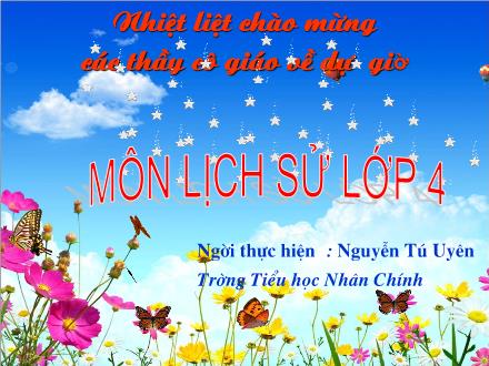 Bài giảng Lịch sử Lớp 4 - Bài: Nhà Hậu Lê và việc tổ chức quản lí đất nước - Nguyễn Tú Uyên