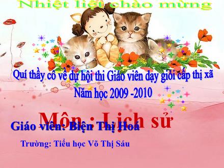 Bài giảng Lịch sử Lớp 4 - Bài: Nhà Nguyễn thành lập - Biện Thị Hóa - Năm học 2009-2010